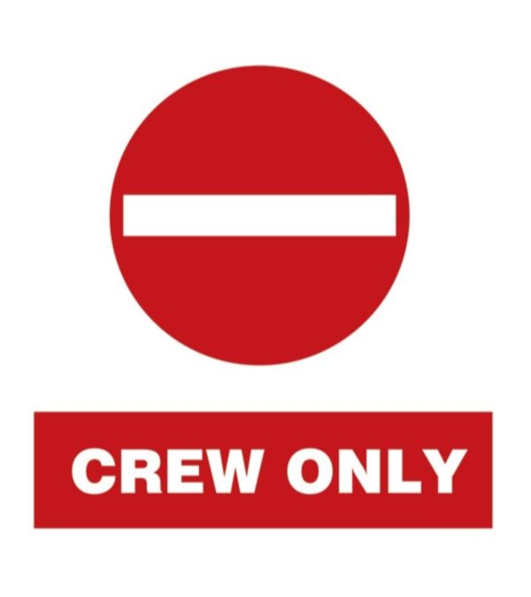 SIGN VS NO ENTRY CREW ONLY